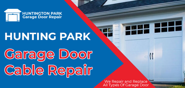 garage door cable repair in Huntington Park